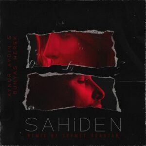 Sahiden Remix by Aynur Aydın